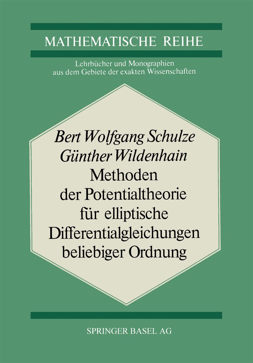 Titlebook: Methoden der Potentialtheorie für Elliptische Differentialgleichungen Beliebiger Ordnung; Bert-Wolfgang Schulze,Günther Wildenhain Book 19 Titlebook: Methoden der Potentialtheorie für Elliptische Differentialgleichungen Beliebiger Ordnung; Bert-Wolfgang Schulze,Günther Wildenhain Book 19
