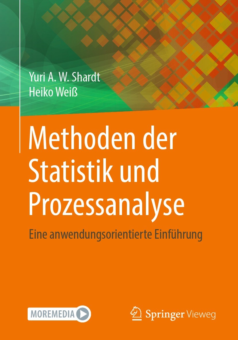 Titlebook: Methoden der Statistik und Prozessanalyse; Eine anwendungsorien Yuri Shardt,Heiko Weiß Book 20211st edition Springer-Verlag GmbH Deutschlan Titlebook: Methoden der Statistik und Prozessanalyse; Eine anwendungsorien Yuri Shardt,Heiko Weiß Book 20211st edition Springer-Verlag GmbH Deutschlan