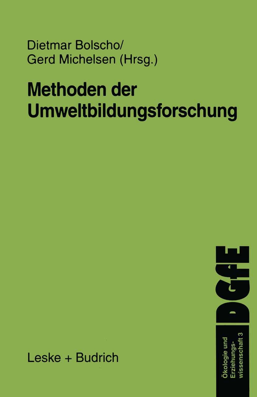 Titlebook: Methoden der Umweltbildungsforschung; Dietmar Bolscho,Gerd Michelsen Bolscho Book 1999 Leske + Budrich, Opladen 1999 Bildung.Computer.Emot Titlebook: Methoden der Umweltbildungsforschung; Dietmar Bolscho,Gerd Michelsen Bolscho Book 1999 Leske + Budrich, Opladen 1999 Bildung.Computer.Emot
