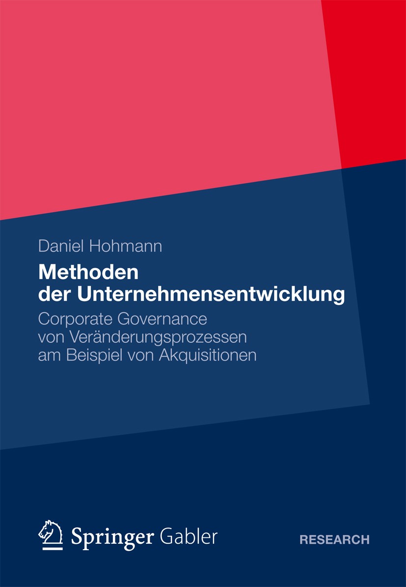 Titlebook: Methoden der Unternehmensentwicklung; Corporate Governance Daniel Hohmann Book 2012 Gabler Verlag | Springer Fachmedien Wiesbaden 2012 Aufs Titlebook: Methoden der Unternehmensentwicklung; Corporate Governance Daniel Hohmann Book 2012 Gabler Verlag | Springer Fachmedien Wiesbaden 2012 Aufs