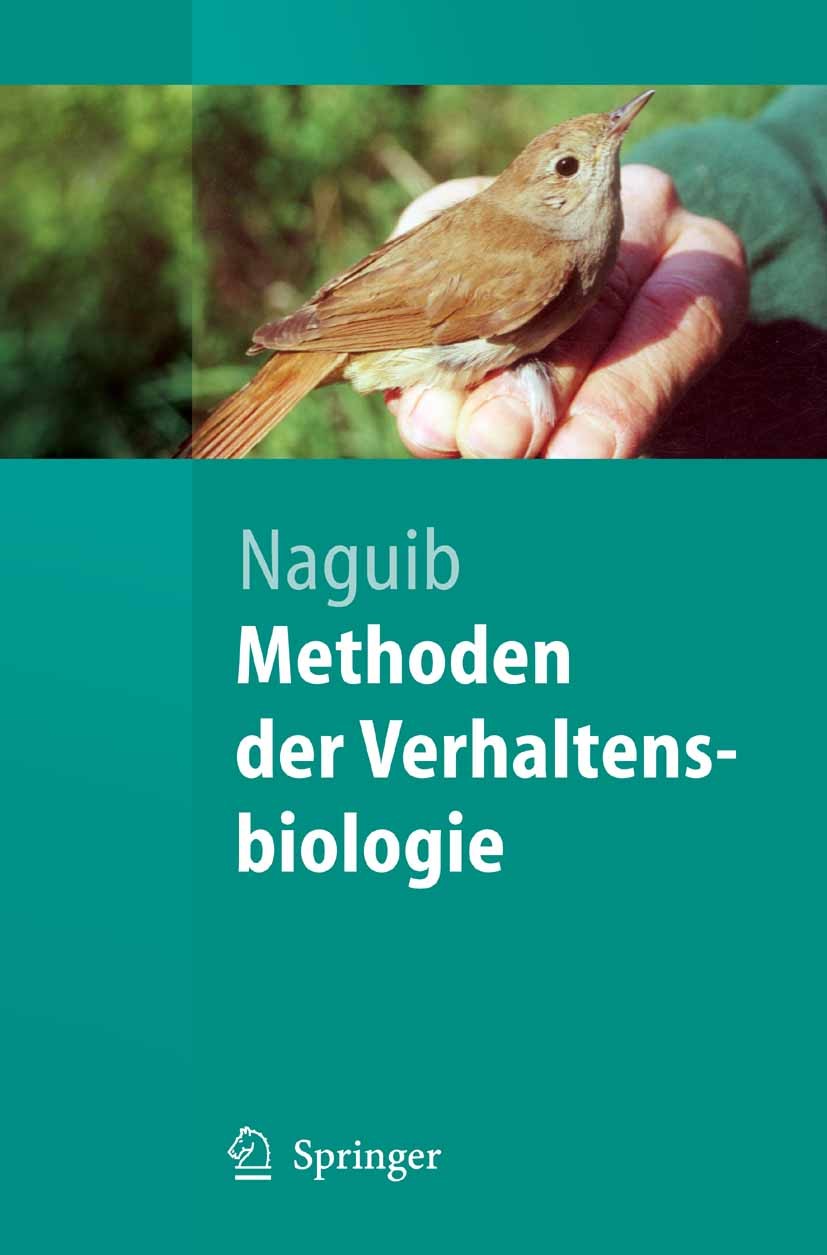 Titlebook: Methoden der Verhaltensbiologie; Marc Naguib Textbook 20061st edition Springer-Verlag Berlin Heidelberg 2006 Enten.Nutztier.Nutztieretholo Titlebook: Methoden der Verhaltensbiologie; Marc Naguib Textbook 20061st edition Springer-Verlag Berlin Heidelberg 2006 Enten.Nutztier.Nutztieretholo