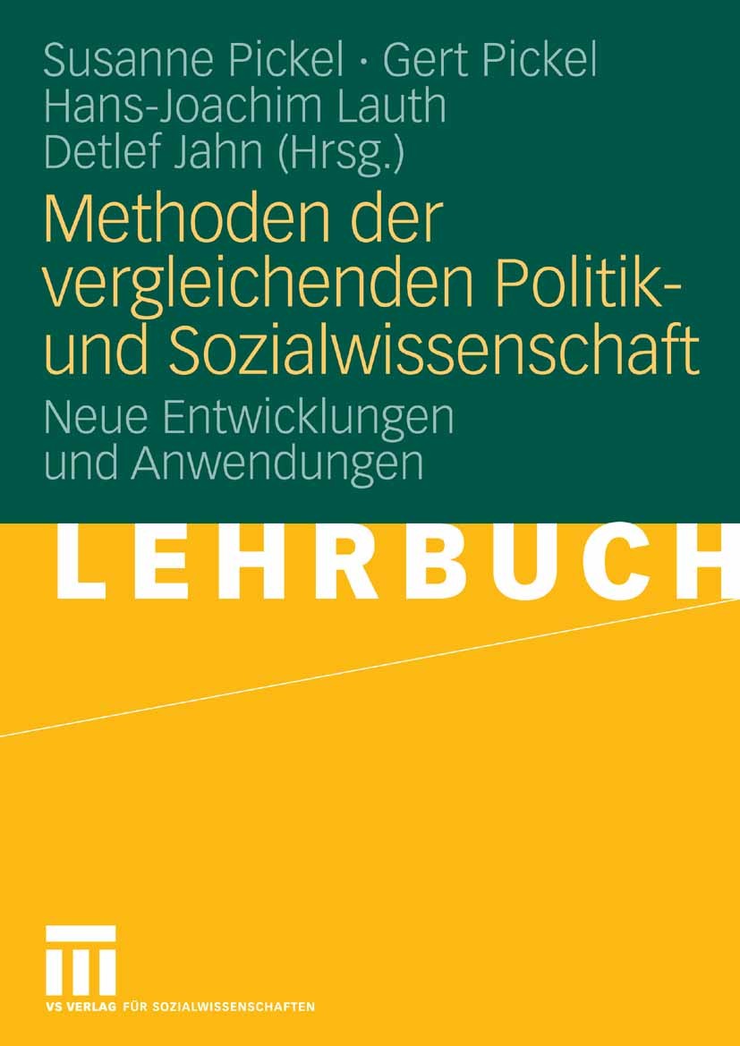 Titlebook: Methoden der vergleichenden Politik- und Sozialwissenschaft; Neue Entwicklungen u Susanne Pickel,Gert Pickel,Detlef Jahn Textbook 2009 VS V Titlebook: Methoden der vergleichenden Politik- und Sozialwissenschaft; Neue Entwicklungen u Susanne Pickel,Gert Pickel,Detlef Jahn Textbook 2009 VS V