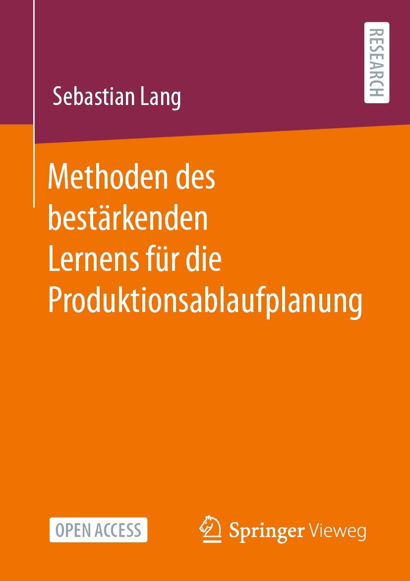 Titlebook: Methoden des bestärkenden Lernens für die Produktionsablaufplanung; Sebastian Lang Book‘‘‘‘‘‘‘‘ 2023 Der/die Herausgeber bzw. der/die Auto Titlebook: Methoden des bestärkenden Lernens für die Produktionsablaufplanung; Sebastian Lang Book‘‘‘‘‘‘‘‘ 2023 Der/die Herausgeber bzw. der/die Auto