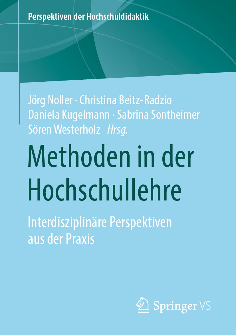 Titlebook: Methoden in der Hochschullehre; Interdisziplinäre Pe Jörg Noller,Christina Beitz-Radzio,Sören Westerhol Book 2019 Springer Fachmedien Wiesb Titlebook: Methoden in der Hochschullehre; Interdisziplinäre Pe Jörg Noller,Christina Beitz-Radzio,Sören Westerhol Book 2019 Springer Fachmedien Wiesb