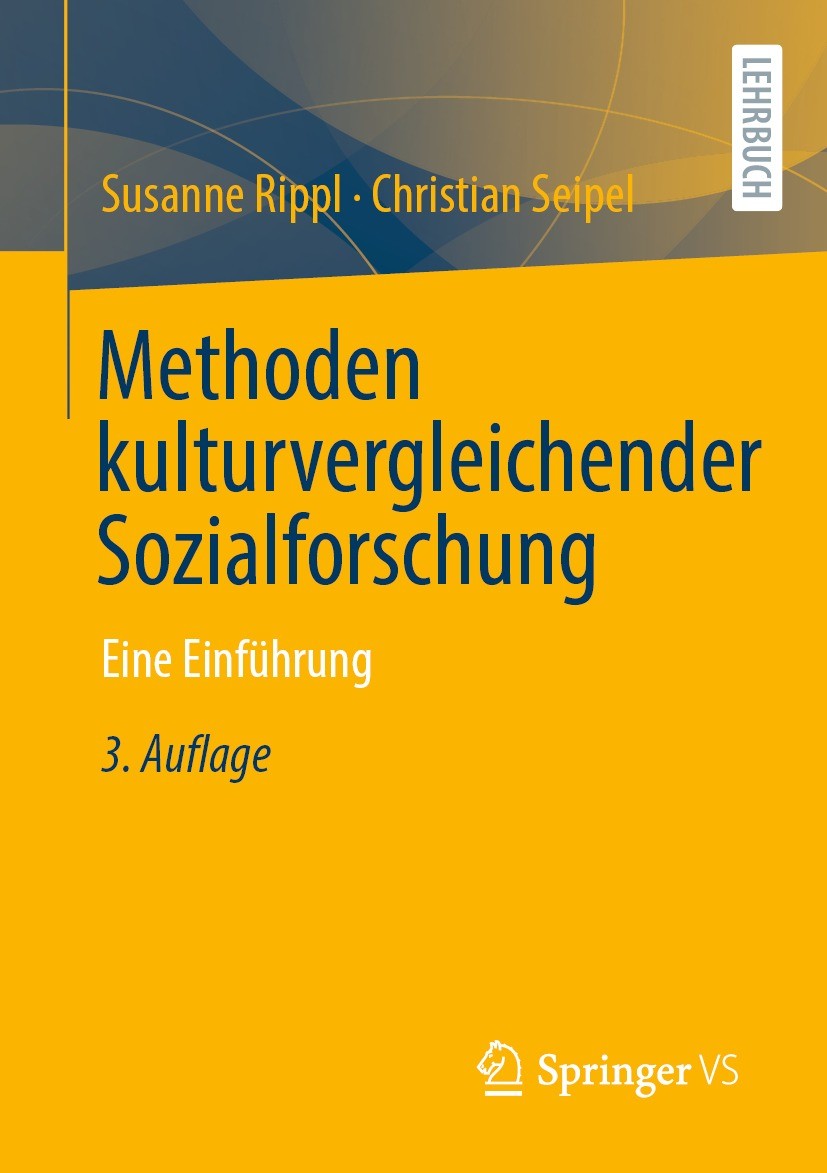 Titlebook: Methoden kulturvergleichender Sozialforschung; Eine Einführung Susanne Rippl,Christian Seipel Textbook 2022Latest edition Der/die Herausgeb Titlebook: Methoden kulturvergleichender Sozialforschung; Eine Einführung Susanne Rippl,Christian Seipel Textbook 2022Latest edition Der/die Herausgeb
