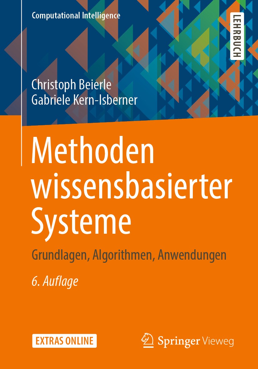 Titlebook: Methoden wissensbasierter Systeme; Grundlagen, Algorith Christoph Beierle,Gabriele Kern-Isberner Textbook 2019Latest edition Springer Fachm Titlebook: Methoden wissensbasierter Systeme; Grundlagen, Algorith Christoph Beierle,Gabriele Kern-Isberner Textbook 2019Latest edition Springer Fachm
