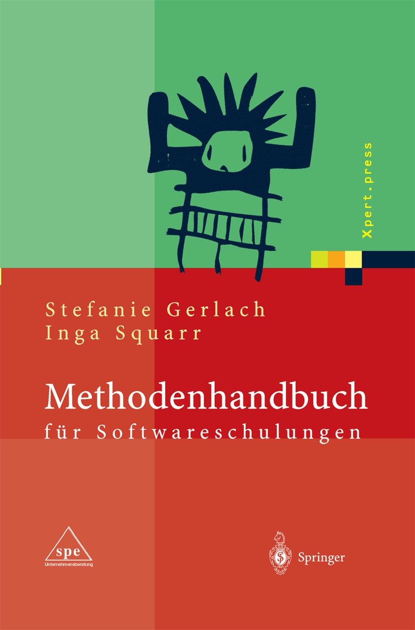 Titlebook: Methodenhandbuch für Softwareschulungen; Stefanie Gerlach,Inga Squarr Book 20041st edition Springer-Verlag Berlin Heidelberg 2004 Change M Titlebook: Methodenhandbuch für Softwareschulungen; Stefanie Gerlach,Inga Squarr Book 20041st edition Springer-Verlag Berlin Heidelberg 2004 Change M