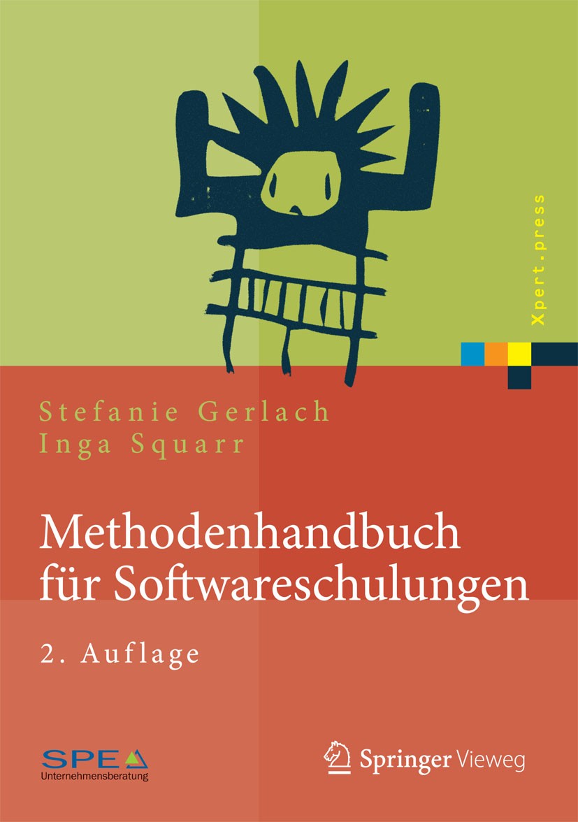 Titlebook: Methodenhandbuch für Softwareschulungen; Stefanie Gerlach,Inga Squarr Book 2015Latest edition Springer-Verlag Berlin Heidelberg 2015 Chang Titlebook: Methodenhandbuch für Softwareschulungen; Stefanie Gerlach,Inga Squarr Book 2015Latest edition Springer-Verlag Berlin Heidelberg 2015 Chang