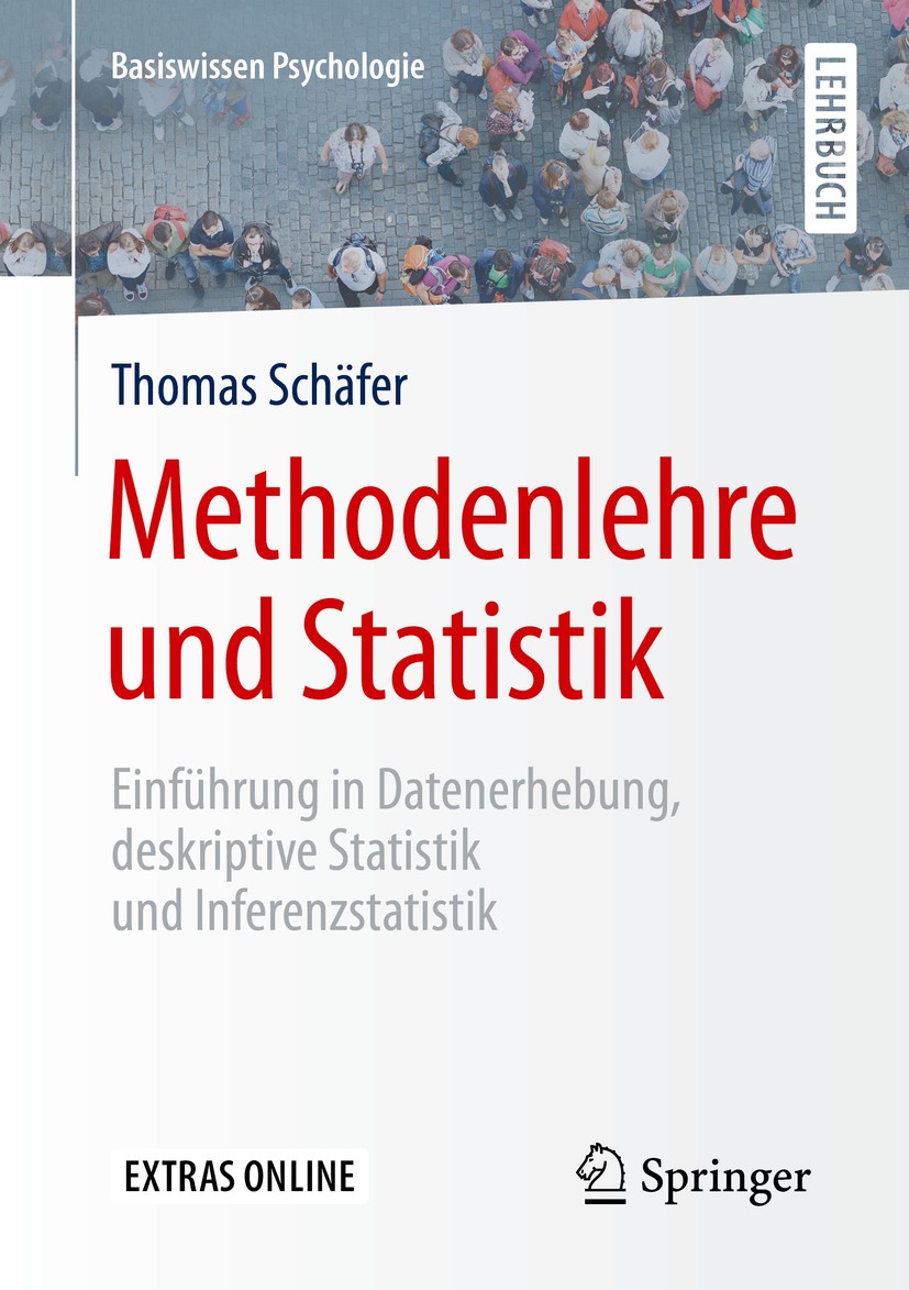 Titlebook: Methodenlehre und Statistik; Einführung in Datene Thomas Schäfer Textbook 2016 Springer Fachmedien Wiesbaden 2016 Deskriptive Statistik.Inf Titlebook: Methodenlehre und Statistik; Einführung in Datene Thomas Schäfer Textbook 2016 Springer Fachmedien Wiesbaden 2016 Deskriptive Statistik.Inf
