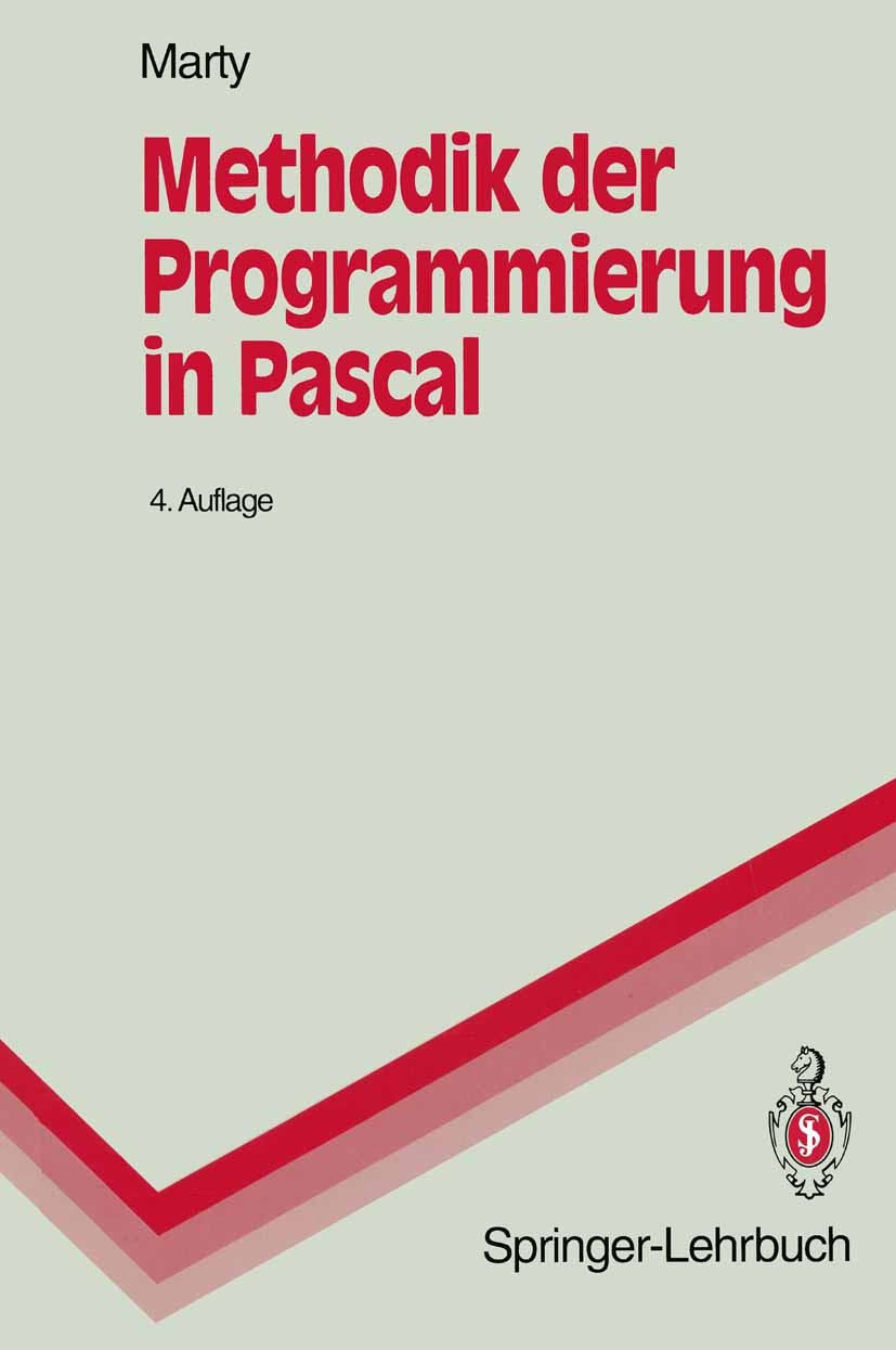 Titlebook: Methodik der Programmierung in Pascal; Rudolf Marty Textbook 1994Latest edition Springer-Verlag Berlin Heidelberg 1994 Datentypen.Funktion Titlebook: Methodik der Programmierung in Pascal; Rudolf Marty Textbook 1994Latest edition Springer-Verlag Berlin Heidelberg 1994 Datentypen.Funktion