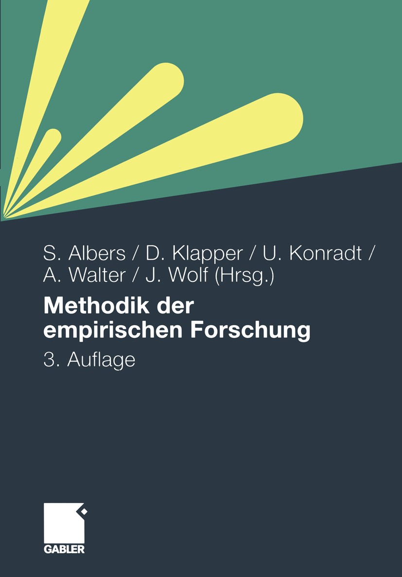 Titlebook: Methodik der empirischen Forschung; Sönke Albers,Daniel Klapper,Joachim Wolf Book 2009Latest edition Gabler Verlag | Springer Fachmedien W Titlebook: Methodik der empirischen Forschung; Sönke Albers,Daniel Klapper,Joachim Wolf Book 2009Latest edition Gabler Verlag | Springer Fachmedien W