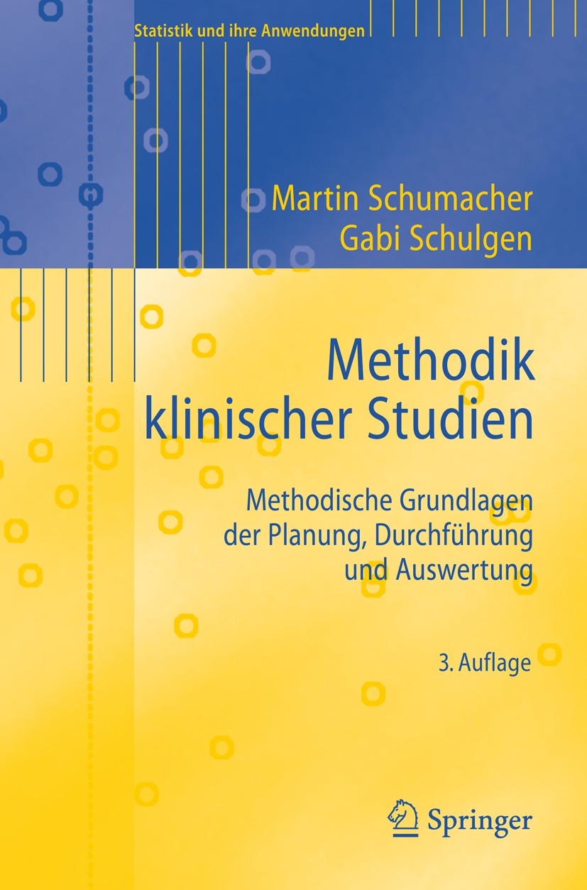 Titlebook: Methodik klinischer Studien; Methodische Grundlag Martin Schumacher,Gabi Schulgen/Kristiansen Textbook 2008Latest edition Springer-Verlag B Titlebook: Methodik klinischer Studien; Methodische Grundlag Martin Schumacher,Gabi Schulgen/Kristiansen Textbook 2008Latest edition Springer-Verlag B