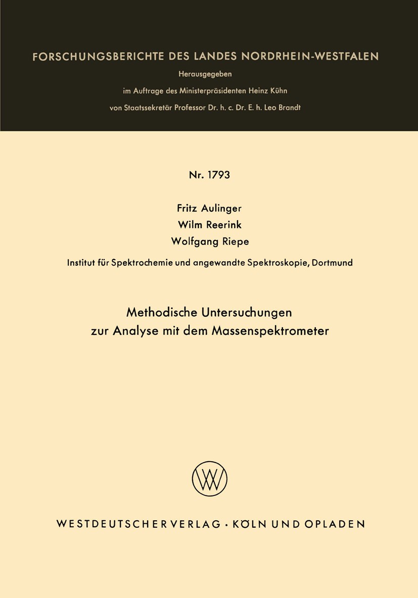 Titlebook: Methodische Untersuchungen zur Analyse mit dem Massenspektrometer; Fritz Aulinger,Wilm Reerink,Wolfgang Riepe Book 1967 Springer Fachmedie Titlebook: Methodische Untersuchungen zur Analyse mit dem Massenspektrometer; Fritz Aulinger,Wilm Reerink,Wolfgang Riepe Book 1967 Springer Fachmedie