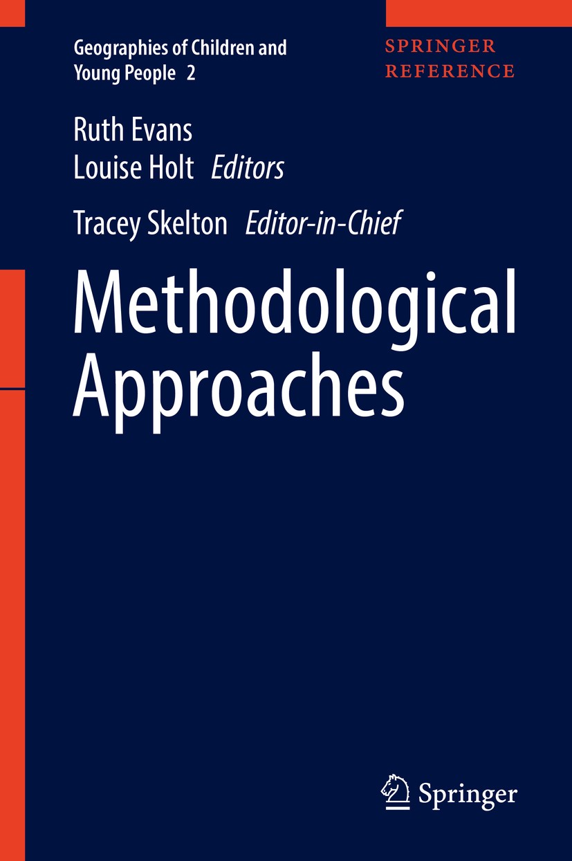 Titlebook: Methodological Approaches; Tracey Skelton (Editor-in-chief),Ruth Evans,Louise Reference work 2017 Springer Nature Singapore Pte Ltd. 2017 Titlebook: Methodological Approaches; Tracey Skelton (Editor-in-chief),Ruth Evans,Louise Reference work 2017 Springer Nature Singapore Pte Ltd. 2017