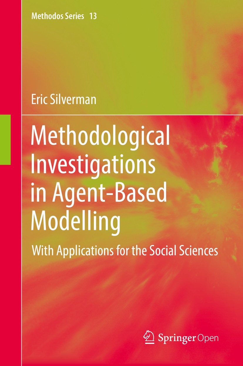 Titlebook: Methodological Investigations in Agent-Based Modelling; With Applications fo Eric Silverman Book‘‘‘‘‘‘‘‘ 2018 The Author(s) 2018 Agent-Base Titlebook: Methodological Investigations in Agent-Based Modelling; With Applications fo Eric Silverman Book‘‘‘‘‘‘‘‘ 2018 The Author(s) 2018 Agent-Base