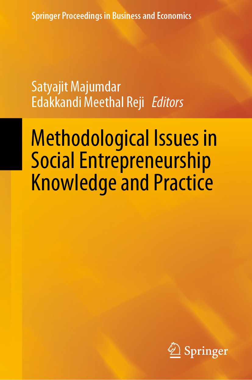 Titlebook: Methodological Issues in Social Entrepreneurship Knowledge and Practice; Satyajit Majumdar,Edakkandi Meethal Reji Conference proceedings 2 Titlebook: Methodological Issues in Social Entrepreneurship Knowledge and Practice; Satyajit Majumdar,Edakkandi Meethal Reji Conference proceedings 2