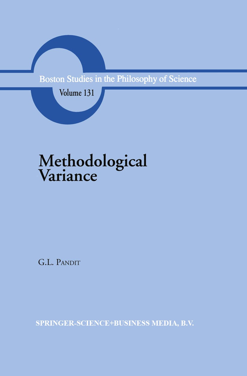 Titlebook: Methodological Variance; Essays in Epistemolo G. L. Pandit Book 1991 Springer Science+Business Media Dordrecht 1991 David Hume.Ludwig Wittg Titlebook: Methodological Variance; Essays in Epistemolo G. L. Pandit Book 1991 Springer Science+Business Media Dordrecht 1991 David Hume.Ludwig Wittg