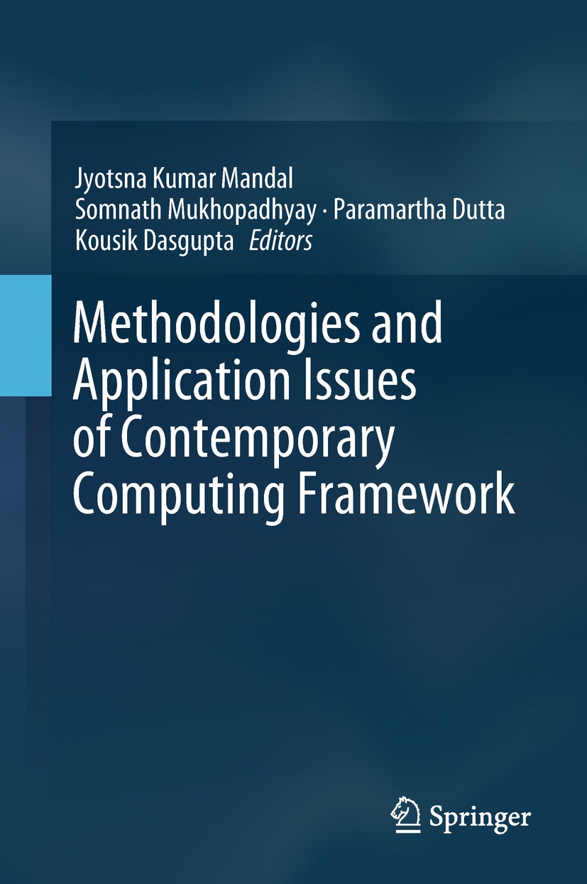Titlebook: Methodologies and Application Issues of Contemporary Computing Framework; Jyotsna Kumar Mandal,Somnath Mukhopadhyay,Kousik D Book 2018 Spr Titlebook: Methodologies and Application Issues of Contemporary Computing Framework; Jyotsna Kumar Mandal,Somnath Mukhopadhyay,Kousik D Book 2018 Spr