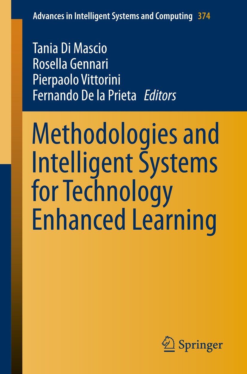 Titlebook: Methodologies and Intelligent Systems for Technology Enhanced Learning; Tania Di Mascio,Rosella Gennari,Fernando De la Pri Conference proc Titlebook: Methodologies and Intelligent Systems for Technology Enhanced Learning; Tania Di Mascio,Rosella Gennari,Fernando De la Pri Conference proc