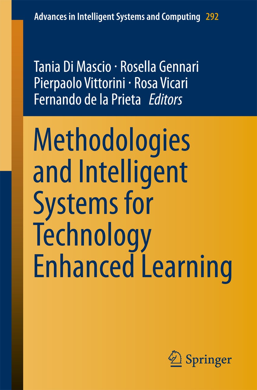 Titlebook: Methodologies and Intelligent Systems for Technology Enhanced Learning; Tania Di Mascio,Rosella Gennari,Fernando de la Pri Conference proc Titlebook: Methodologies and Intelligent Systems for Technology Enhanced Learning; Tania Di Mascio,Rosella Gennari,Fernando de la Pri Conference proc