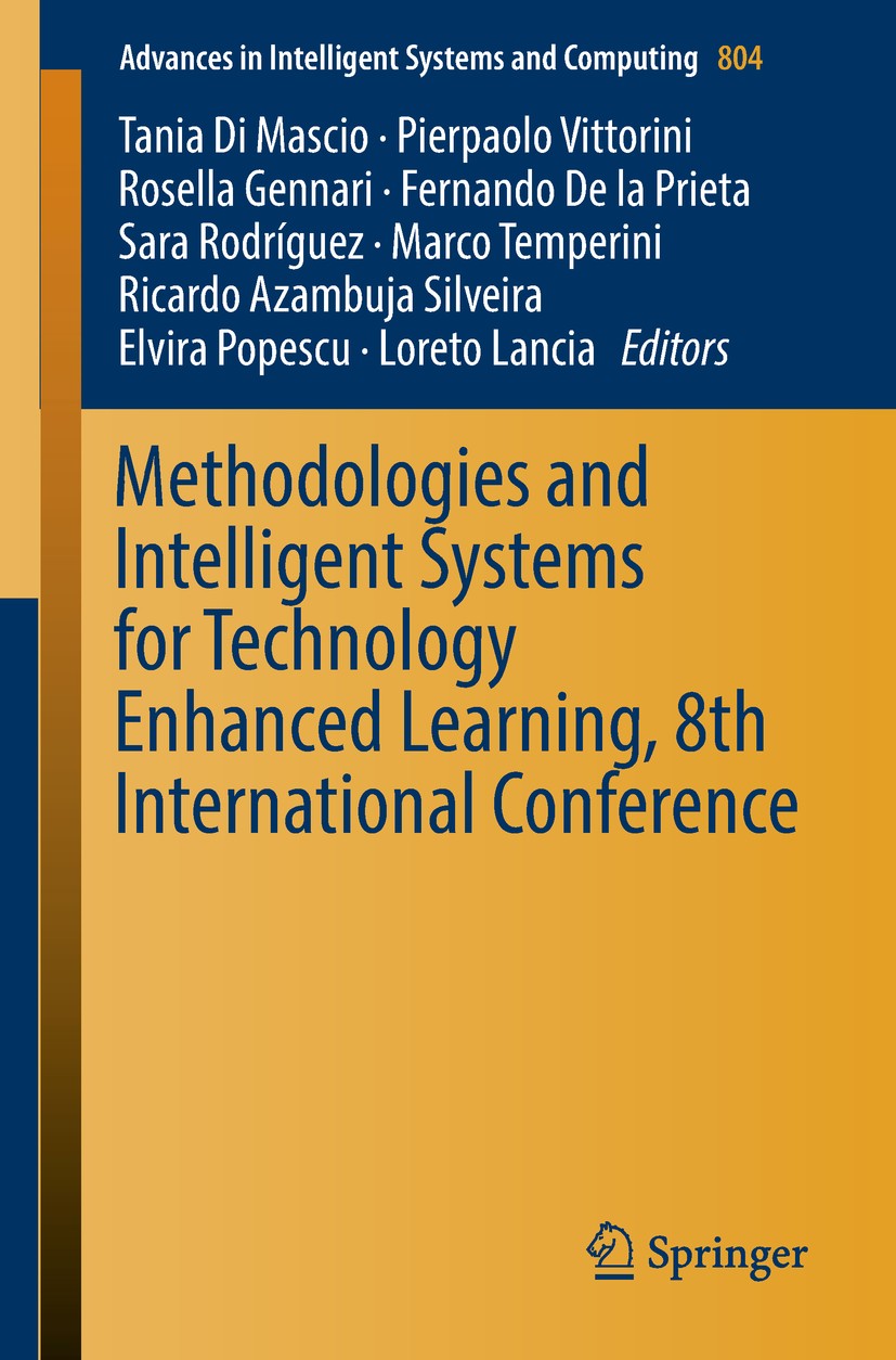 Titlebook: Methodologies and Intelligent Systems for Technology Enhanced Learning, 8th International Conference; Tania Di Mascio,Pierpaolo Vittorini, Titlebook: Methodologies and Intelligent Systems for Technology Enhanced Learning, 8th International Conference; Tania Di Mascio,Pierpaolo Vittorini,