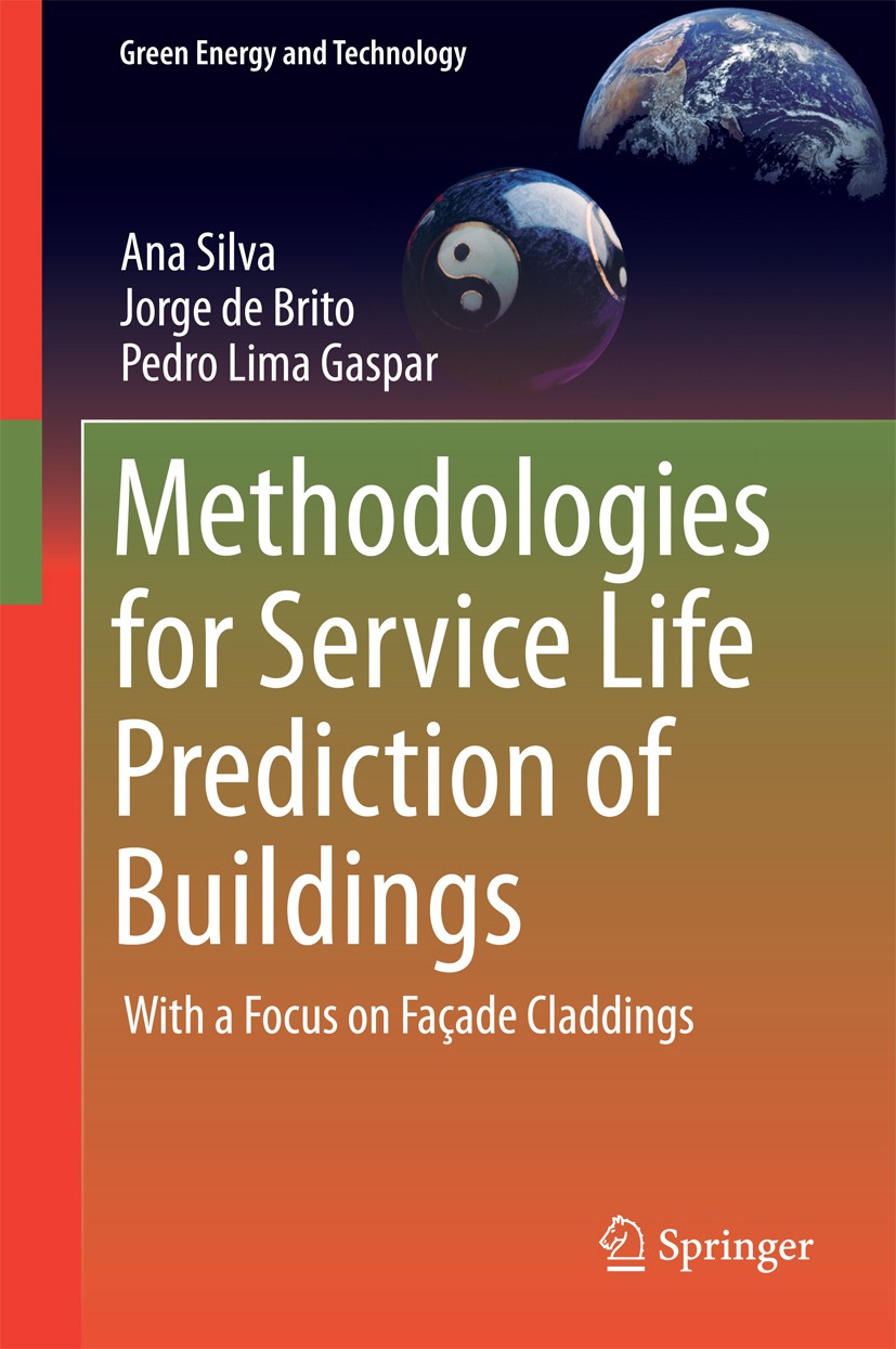 Titlebook: Methodologies for Service Life Prediction of Buildings; With a Focus on Faça Ana Silva,Jorge de Brito,Pedro Lima Gaspar Book 2016 Springer Titlebook: Methodologies for Service Life Prediction of Buildings; With a Focus on Faça Ana Silva,Jorge de Brito,Pedro Lima Gaspar Book 2016 Springer