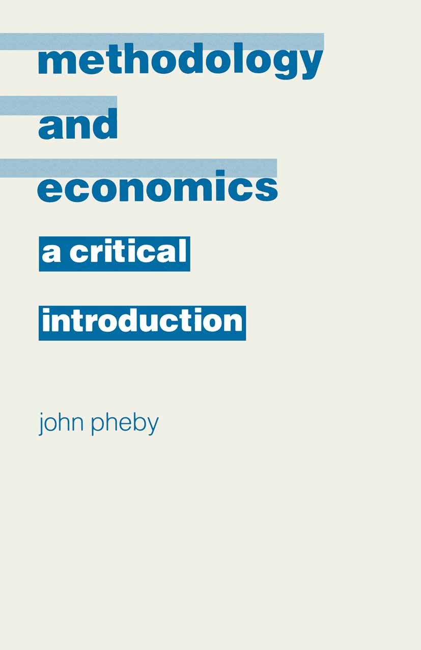 Titlebook: Methodology and Economics; A Critical Introduct John Pheby Book 1988 John Pheby 1988 economics.fashion.interest.Marx Titlebook: Methodology and Economics; A Critical Introduct John Pheby Book 1988 John Pheby 1988 economics.fashion.interest.Marx
