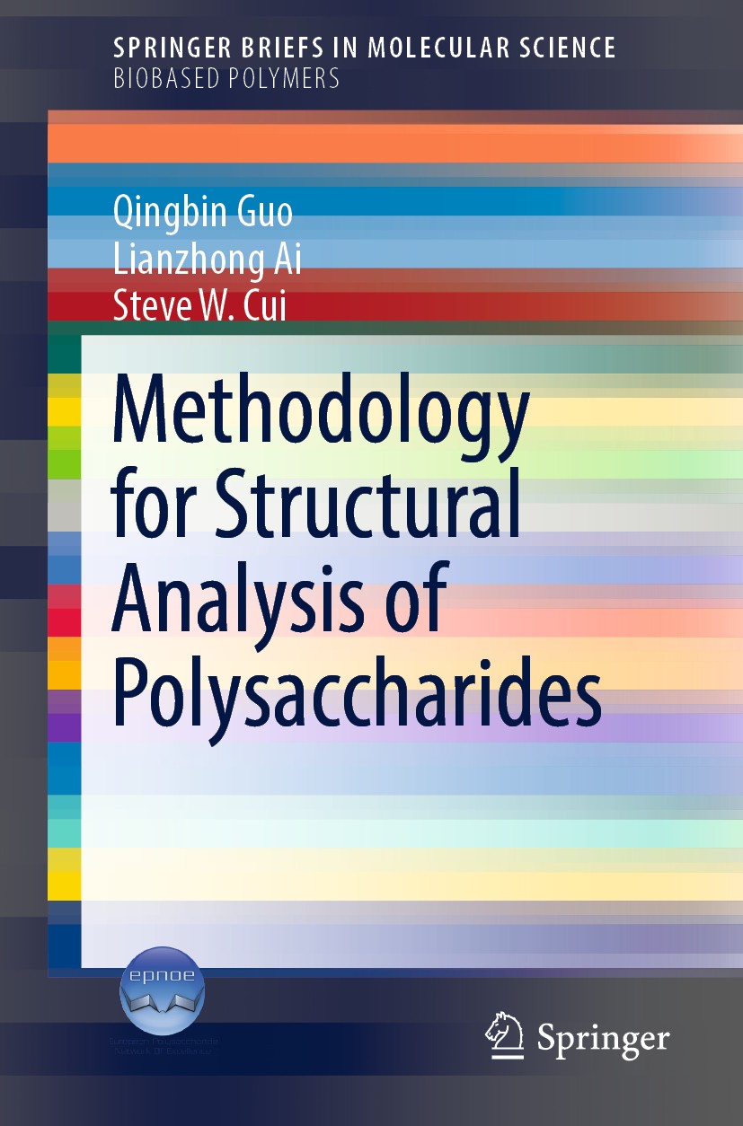 Titlebook: Methodology for Structural Analysis of Polysaccharides; Qingbin Guo,Lianzhong Ai,Steve Cui Book 2018 Crown 2018 Polysaccharide structure.M Titlebook: Methodology for Structural Analysis of Polysaccharides; Qingbin Guo,Lianzhong Ai,Steve Cui Book 2018 Crown 2018 Polysaccharide structure.M