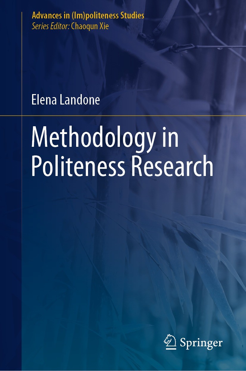 Titlebook: Methodology in Politeness Research; Elena Landone Book 2022 The Editor(s) (if applicable) and The Author(s), under exclusive license to Sp Titlebook: Methodology in Politeness Research; Elena Landone Book 2022 The Editor(s) (if applicable) and The Author(s), under exclusive license to Sp