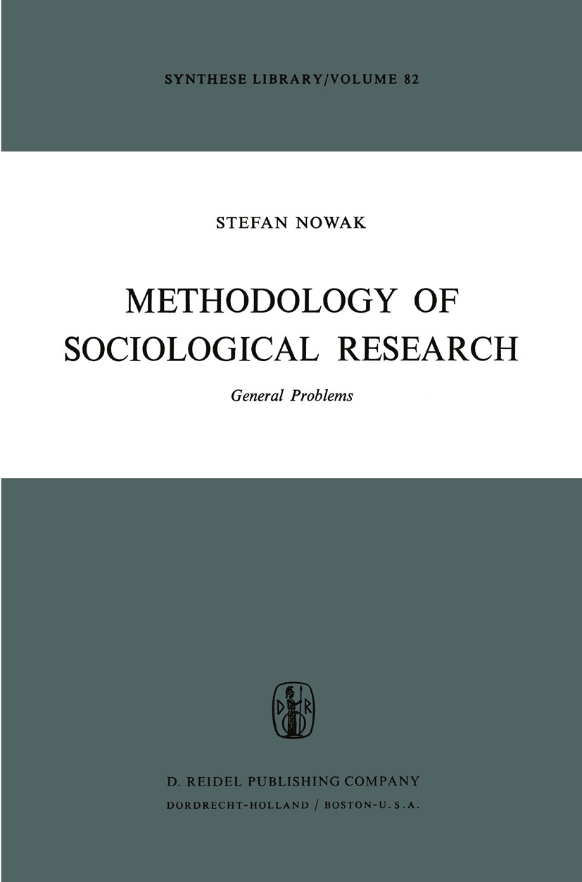 Titlebook: Methodology of Sociological Research; General Problems Stefan Nowak Book 1977 PWN—Polish Scientific Publishers—Warszawa 1977 Spatiotemporal Titlebook: Methodology of Sociological Research; General Problems Stefan Nowak Book 1977 PWN—Polish Scientific Publishers—Warszawa 1977 Spatiotemporal