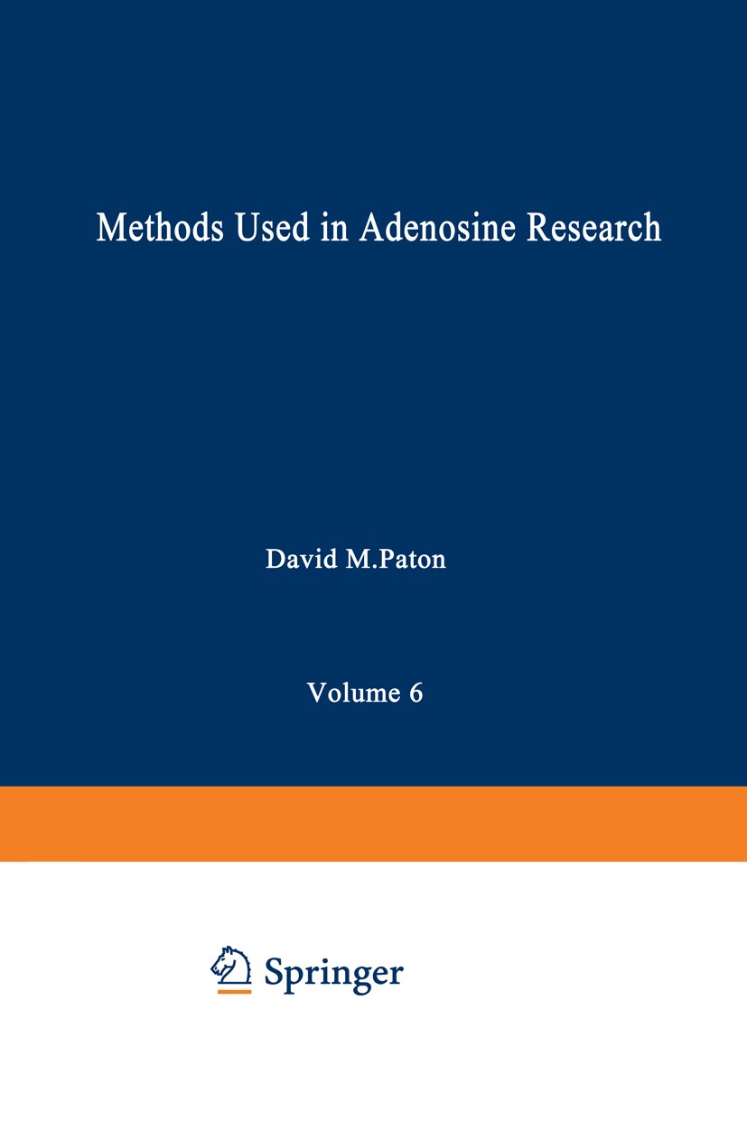 Titlebook: Methods Used in Adenosine Research; David M. Paton Book 1985 Springer Science+Business Media New York 1985 adenosine.blood.blood vessel.ca Titlebook: Methods Used in Adenosine Research; David M. Paton Book 1985 Springer Science+Business Media New York 1985 adenosine.blood.blood vessel.ca