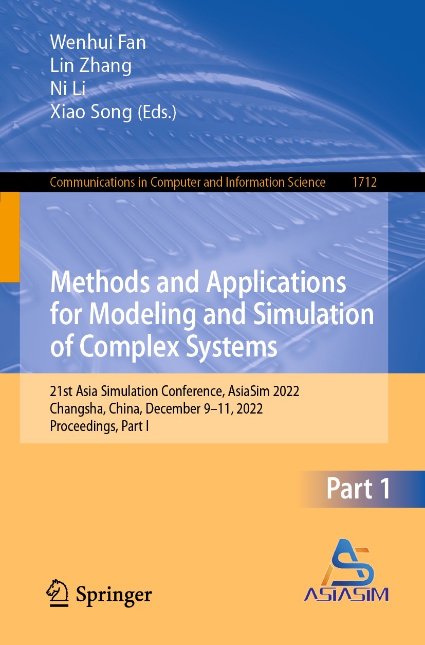Titlebook: Methods and Applications for Modeling and Simulation of Complex Systems; 21st Asia Simulation Wenhui Fan,Lin Zhang,Xiao Song Conference pro Titlebook: Methods and Applications for Modeling and Simulation of Complex Systems; 21st Asia Simulation Wenhui Fan,Lin Zhang,Xiao Song Conference pro