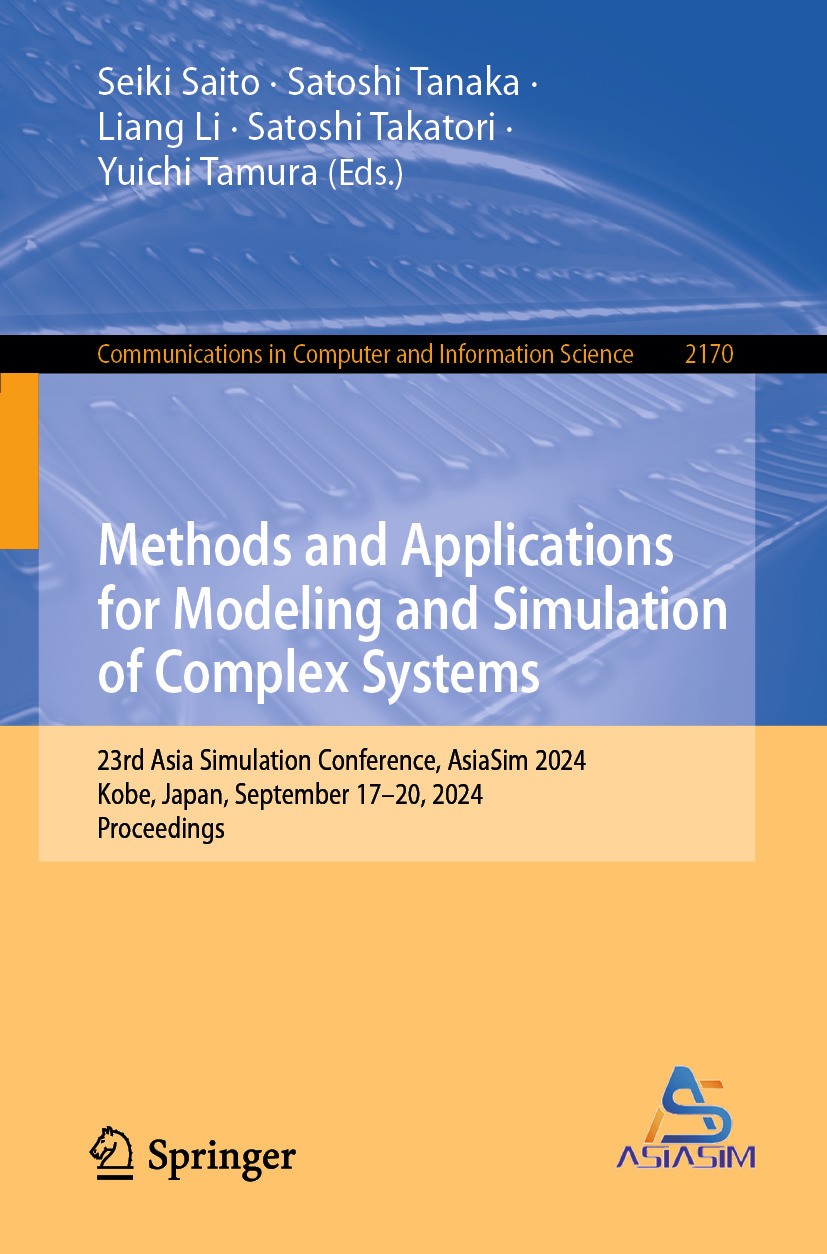 Titlebook: Methods and Applications for Modeling and Simulation of Complex Systems; 23rd Asia Simulation Seiki Saito,Satoshi Tanaka,Yuichi Tamura Conf Titlebook: Methods and Applications for Modeling and Simulation of Complex Systems; 23rd Asia Simulation Seiki Saito,Satoshi Tanaka,Yuichi Tamura Conf