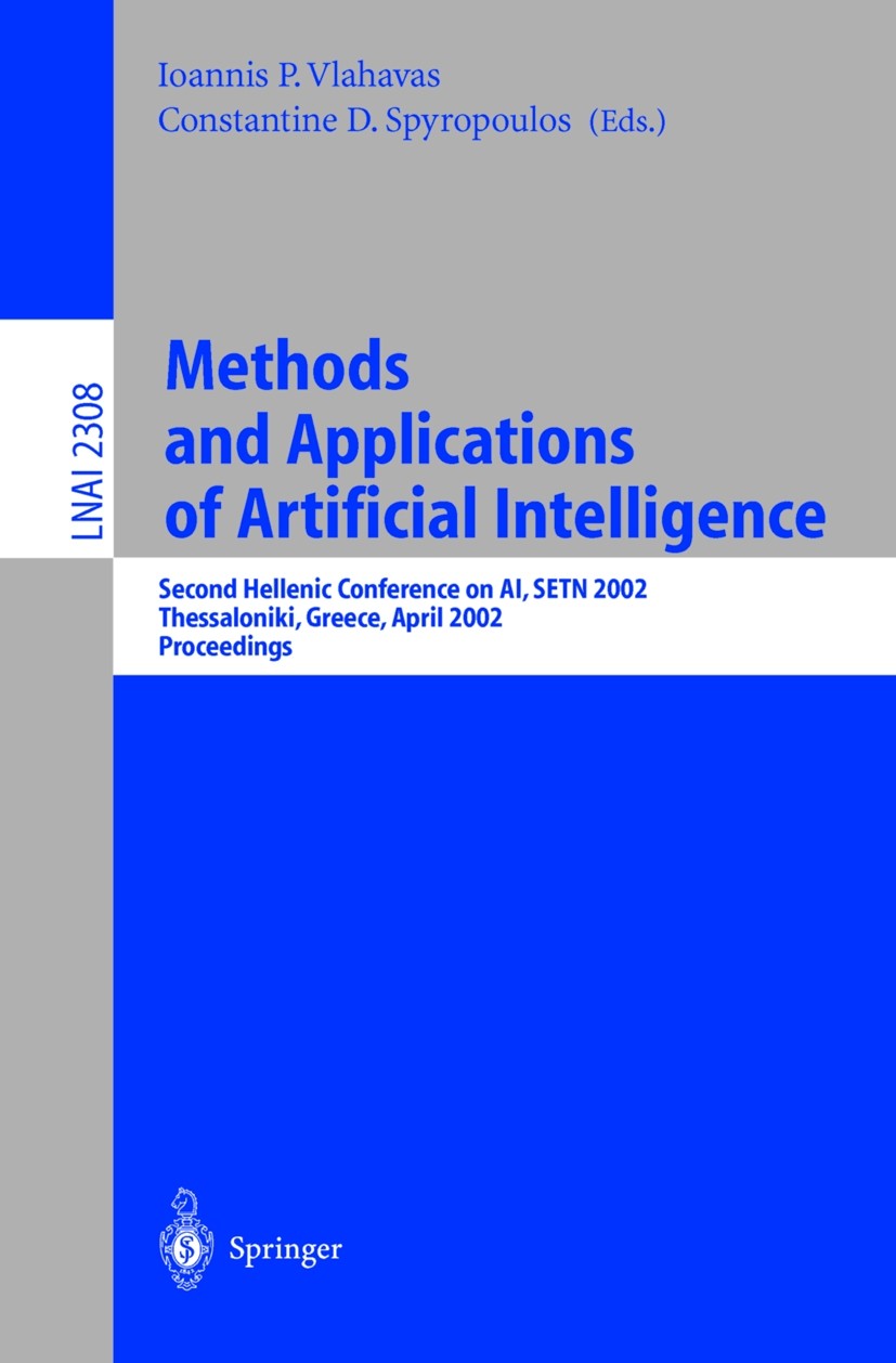 Titlebook: Methods and Applications of Artificial Intelligence; Second Hellenic Conf Ioannis P. Vlahavas,Constantine D. Spyropoulos Conference proceed Titlebook: Methods and Applications of Artificial Intelligence; Second Hellenic Conf Ioannis P. Vlahavas,Constantine D. Spyropoulos Conference proceed
