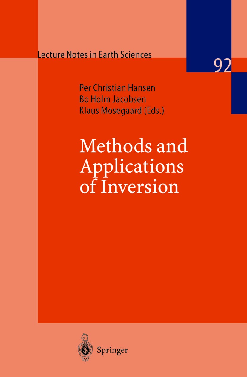 Titlebook: Methods and Applications of Inversion; Per Christian Hansen,Bo Holm Jacobsen,Klaus Mosega Book 2000 Springer-Verlag Berlin Heidelberg 2000 Titlebook: Methods and Applications of Inversion; Per Christian Hansen,Bo Holm Jacobsen,Klaus Mosega Book 2000 Springer-Verlag Berlin Heidelberg 2000