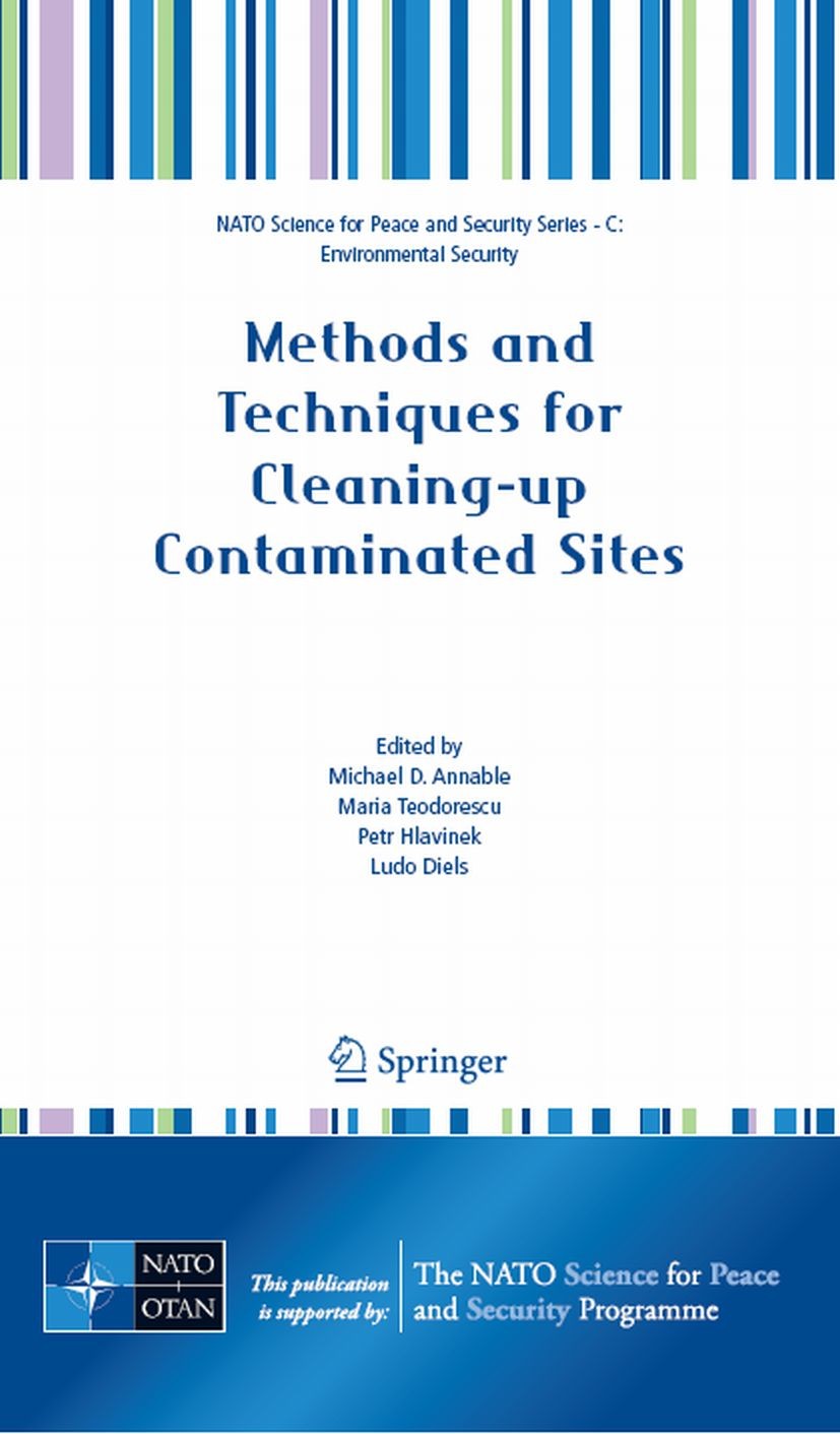 Titlebook: Methods and Techniques for Cleaning-up Contaminated Sites; Michael D. Annable,Maria Teodorescu,Ludo Diels Conference proceedings 2008 Spri Titlebook: Methods and Techniques for Cleaning-up Contaminated Sites; Michael D. Annable,Maria Teodorescu,Ludo Diels Conference proceedings 2008 Spri