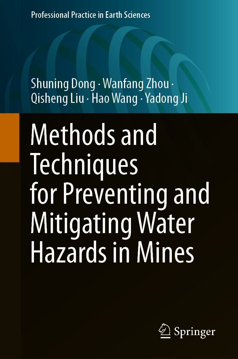 Titlebook: Methods and Techniques for Preventing and Mitigating Water Hazards in Mines; Shuning Dong,Wanfang Zhou,Yadong Ji Book 2021 The Editor(s) ( Titlebook: Methods and Techniques for Preventing and Mitigating Water Hazards in Mines; Shuning Dong,Wanfang Zhou,Yadong Ji Book 2021 The Editor(s) (