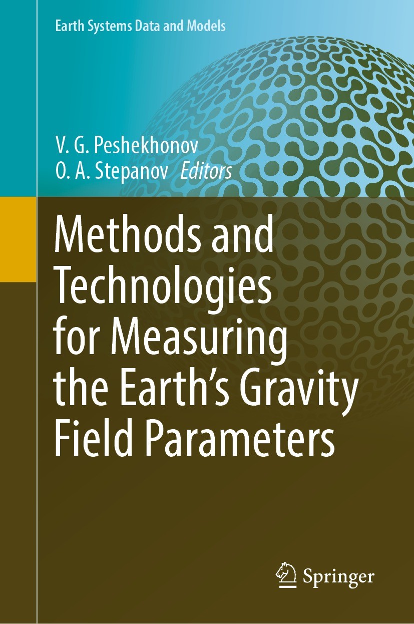 Titlebook: Methods and Technologies for Measuring the Earth’s Gravity Field Parameters; V. G. Peshekhonov,O. A. Stepanov Book 2022 The Editor(s) (if Titlebook: Methods and Technologies for Measuring the Earth’s Gravity Field Parameters; V. G. Peshekhonov,O. A. Stepanov Book 2022 The Editor(s) (if
