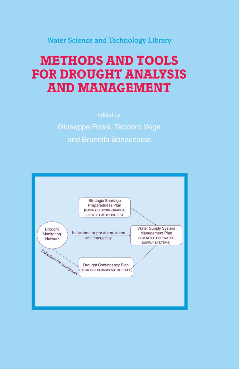 Titlebook: Methods and Tools for Drought Analysis and Management; Giuseppe Rossi,Teodoro Vega,Brunella Bonaccorso Book 2007 Springer Science+Business Titlebook: Methods and Tools for Drought Analysis and Management; Giuseppe Rossi,Teodoro Vega,Brunella Bonaccorso Book 2007 Springer Science+Business