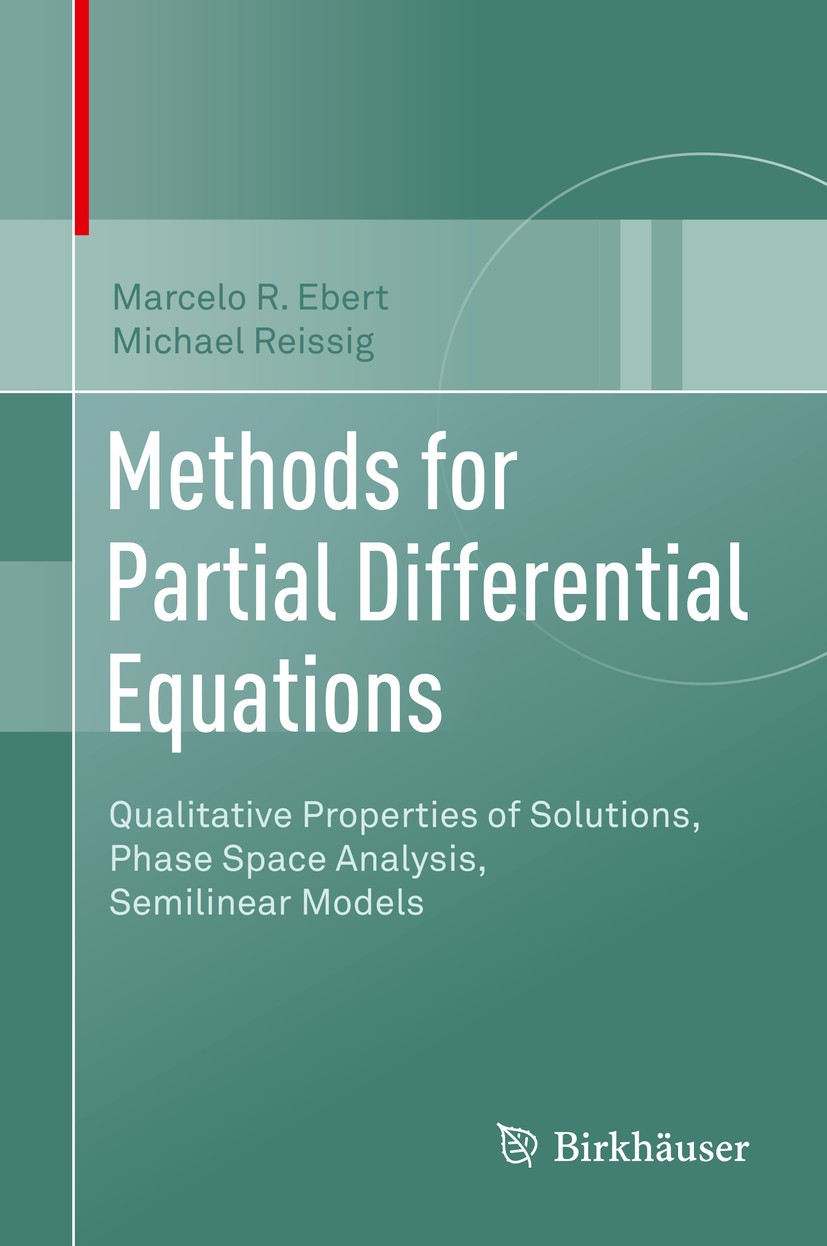 Titlebook: Methods for Partial Differential Equations; Qualitative Properti Marcelo R. Ebert,Michael Reissig Textbook 2018 Springer International Publ Titlebook: Methods for Partial Differential Equations; Qualitative Properti Marcelo R. Ebert,Michael Reissig Textbook 2018 Springer International Publ