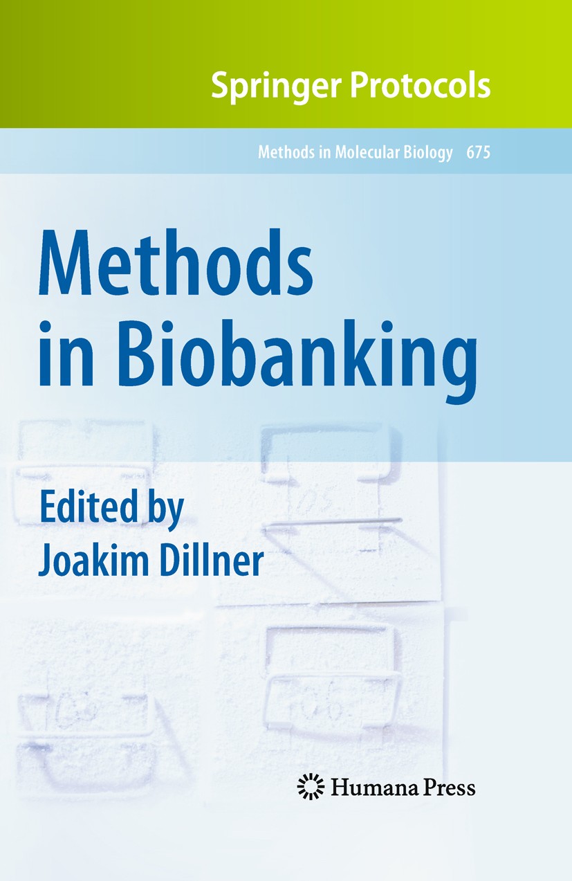 Titlebook: Methods in Biobanking; Joakim Dillner Book 2011 Springer Science+Business Media, LLC 2011 Biocomputing.Biological material.Coding systems. Titlebook: Methods in Biobanking; Joakim Dillner Book 2011 Springer Science+Business Media, LLC 2011 Biocomputing.Biological material.Coding systems.