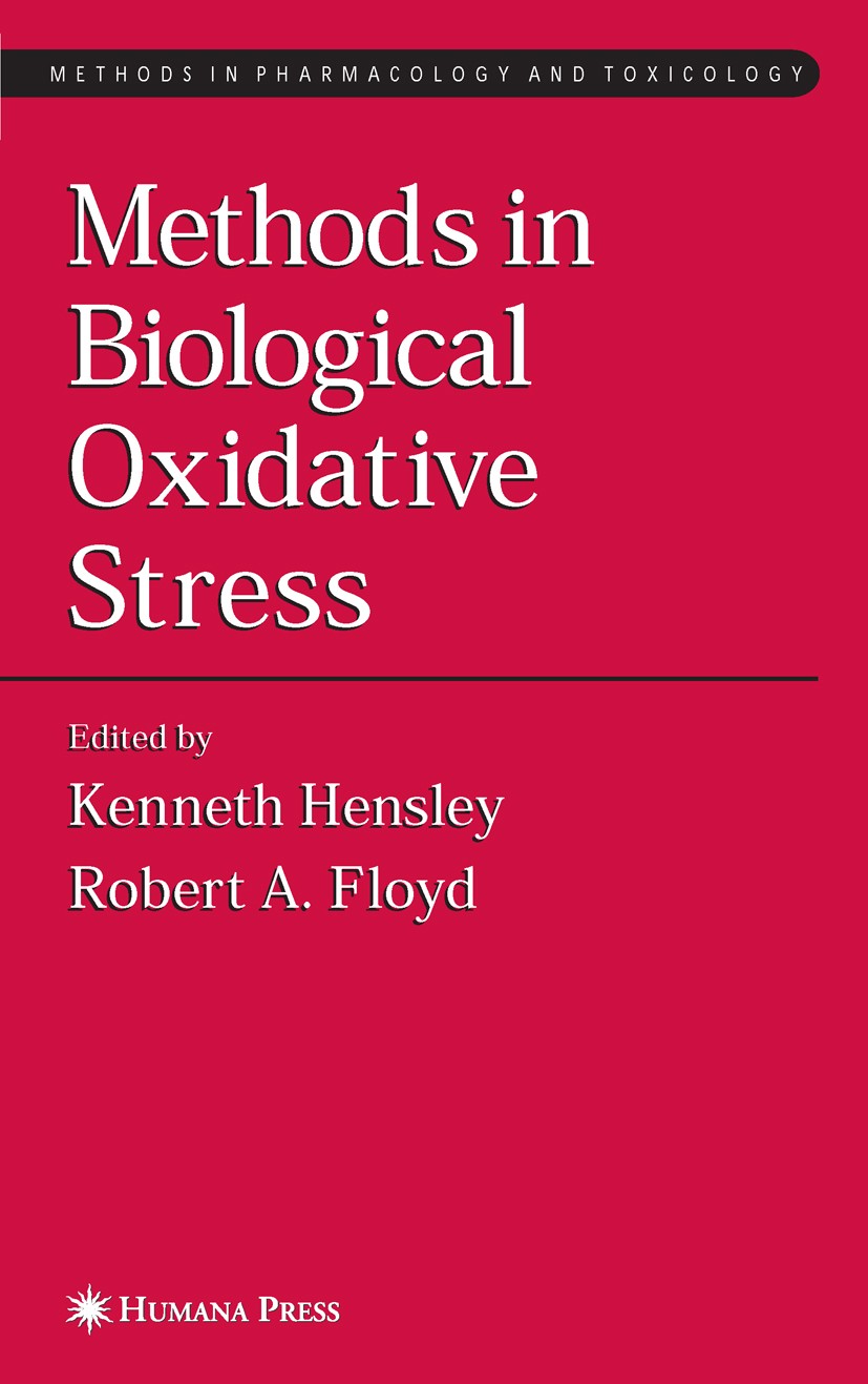 Titlebook: Methods in Biological Oxidative Stress; Kenneth Hensley,Robert A. Floyd Book 2003 Humana Press 2003 Titlebook: Methods in Biological Oxidative Stress; Kenneth Hensley,Robert A. Floyd Book 2003 Humana Press 2003