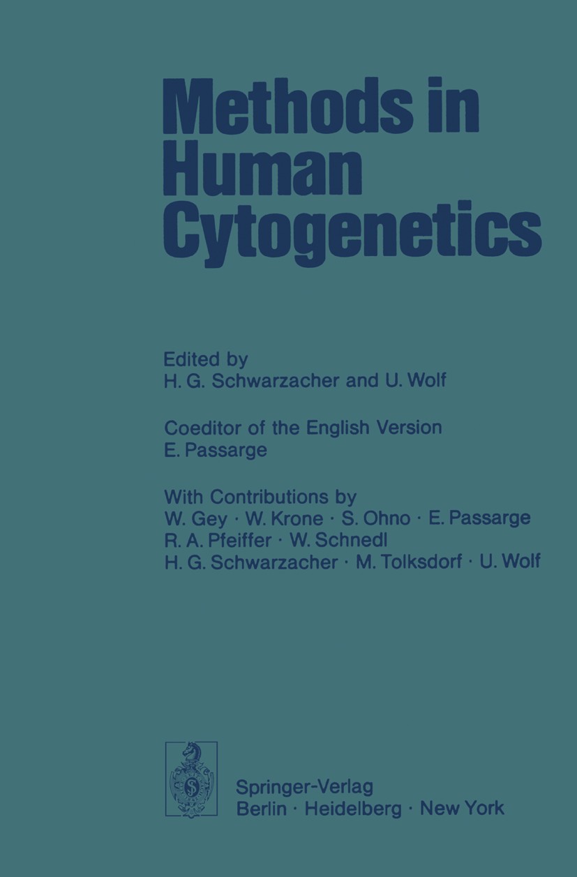 Titlebook: Methods in Human Cytogenetics; H. G. Schwarzacher,U. Wolf,E. Passarge Book 1974 Springer-Verlag Berlin Heidelberg 1974 Chromosom.Cytogenet Titlebook: Methods in Human Cytogenetics; H. G. Schwarzacher,U. Wolf,E. Passarge Book 1974 Springer-Verlag Berlin Heidelberg 1974 Chromosom.Cytogenet