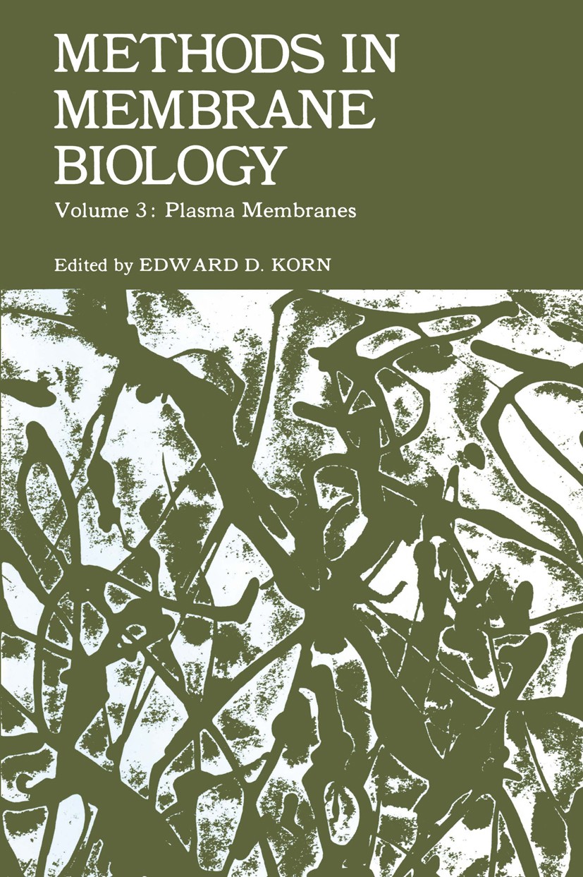Titlebook: Methods in Membrane Biology; Volume 3 Plasma Memb Edward D. Korn Book 1975 Plenum Press, New York 1975 Glycogen.Plasma.biology.cell.enzyme. Titlebook: Methods in Membrane Biology; Volume 3 Plasma Memb Edward D. Korn Book 1975 Plenum Press, New York 1975 Glycogen.Plasma.biology.cell.enzyme.