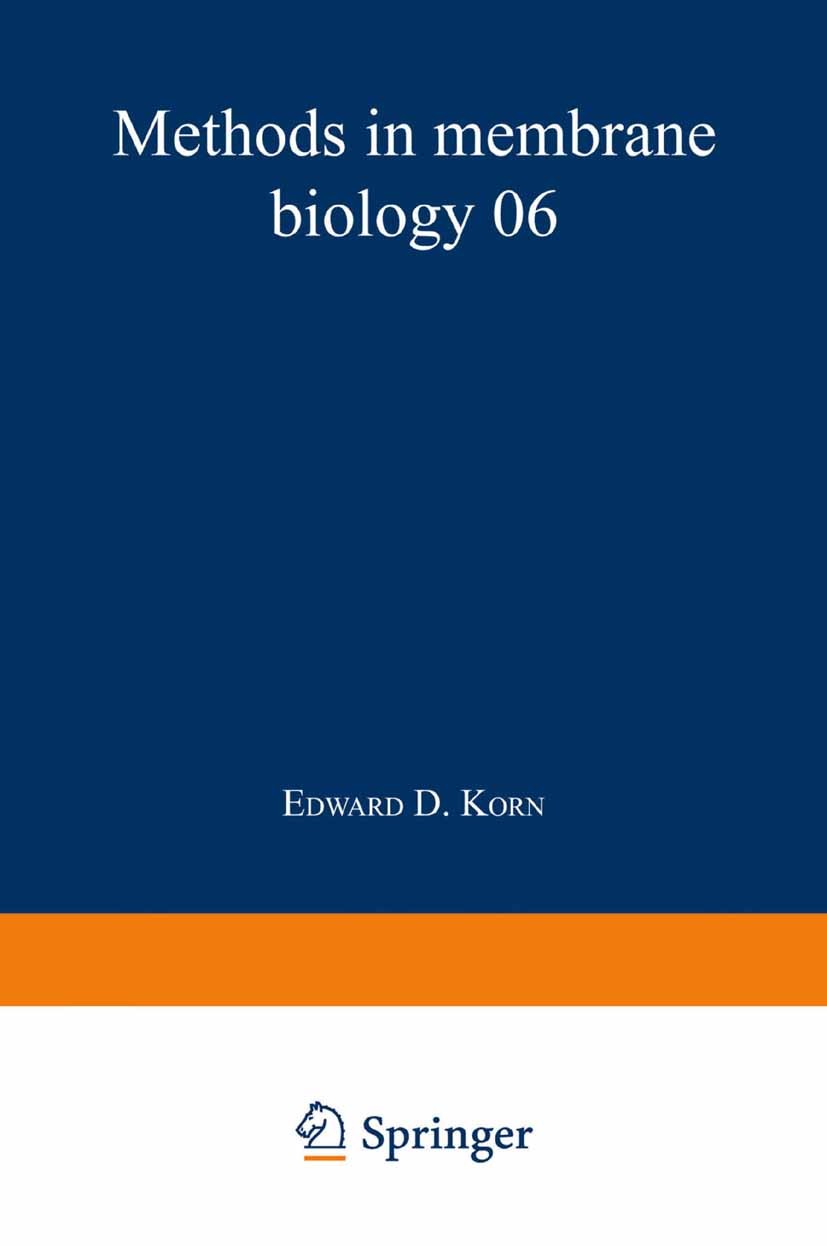 Titlebook: Methods in Membrane Biology; Volume 6 Edward D. Korn Book 1976 Springer Science+Business Media New York 1976 biochemistry.biology.cell.cell Titlebook: Methods in Membrane Biology; Volume 6 Edward D. Korn Book 1976 Springer Science+Business Media New York 1976 biochemistry.biology.cell.cell