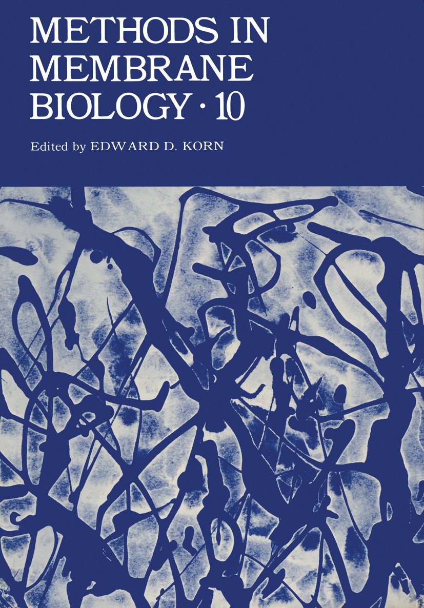 Titlebook: Methods in Membrane Biology; Volume 10 Edward D. Korn Book 1979 Plenum Press, New York 1979 Calcium.Lipid.biology.protein.proteins Titlebook: Methods in Membrane Biology; Volume 10 Edward D. Korn Book 1979 Plenum Press, New York 1979 Calcium.Lipid.biology.protein.proteins