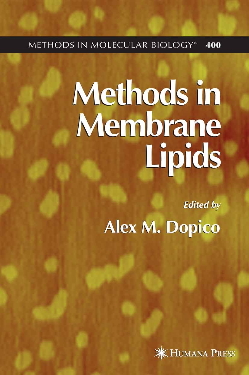 Titlebook: Methods in Membrane Lipids; Alex M. Dopico Book 2007 Humana Press 2007 Biomembran.Hydra.Lipid.Oxidation.Termination.membrane proteins.prot Titlebook: Methods in Membrane Lipids; Alex M. Dopico Book 2007 Humana Press 2007 Biomembran.Hydra.Lipid.Oxidation.Termination.membrane proteins.prot