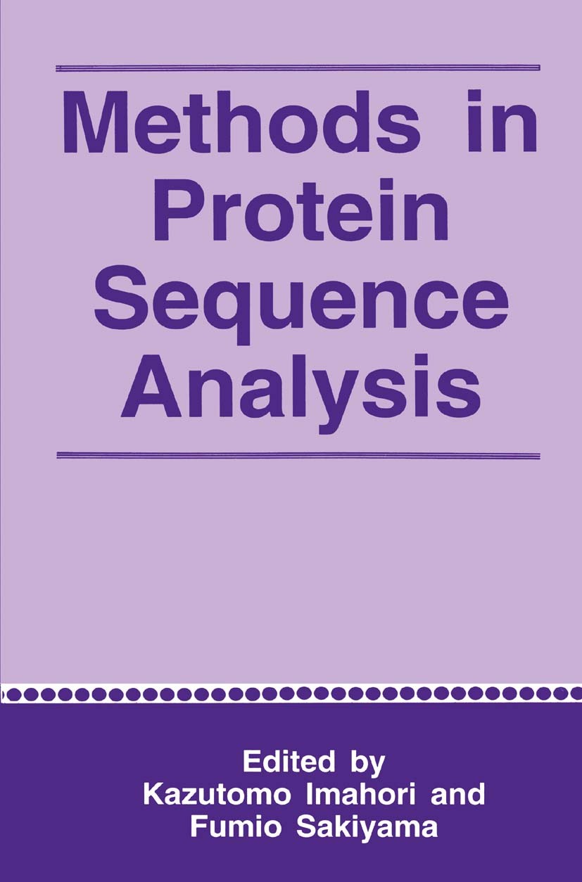 Titlebook: Methods in Protein Sequence Analysis; Kazutomo Imahori,Fumio Sakiyama Book 1993 Springer Science+Business Media New York 1993 Amino acid.P Titlebook: Methods in Protein Sequence Analysis; Kazutomo Imahori,Fumio Sakiyama Book 1993 Springer Science+Business Media New York 1993 Amino acid.P