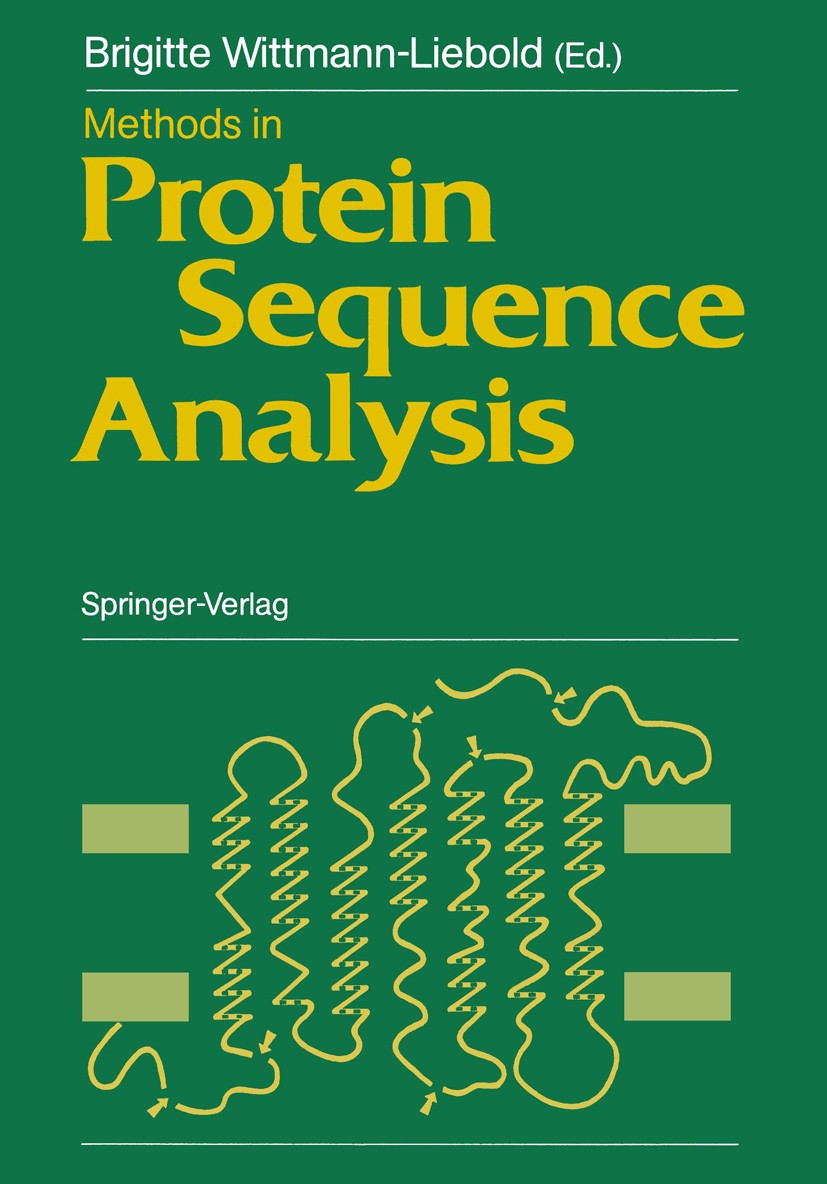 Titlebook: Methods in Protein Sequence Analysis; Proceedings of the 7 Brigitte Wittmann-Liebold Conference proceedings 1989 Springer-Verlag Berlin Hei Titlebook: Methods in Protein Sequence Analysis; Proceedings of the 7 Brigitte Wittmann-Liebold Conference proceedings 1989 Springer-Verlag Berlin Hei