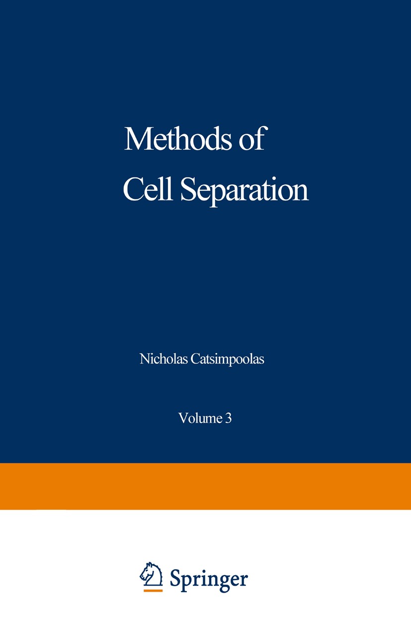 Titlebook: Methods of Cell Separation; Nicholas Catsimpoolas Book 1980 Plenum Press, New York 1980 X-ray.cancer.cancer research.cell.cells.cognition. Titlebook: Methods of Cell Separation; Nicholas Catsimpoolas Book 1980 Plenum Press, New York 1980 X-ray.cancer.cancer research.cell.cells.cognition.